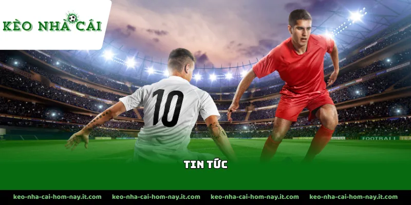 Tin tức mới nhất liên quan đến tình hình các cầu thủ